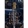 Crab Apple Books From These Dark Depths: A Slow Burn Romantic Fantasy