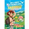 Michel Lafon Sur la route des vacances avec Shayvise