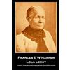 Miniature Masterpieces Frances E W Harper - Lola Leroy: ''I don't take much stock in white folks' religion''
