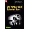 Carlsen Wir Kinder vom Bahnhof Zoo: Eine Kindheit zwischen Heroin und Kinderstrich - nach einer wahren Geschichte