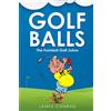 Blue Yonder Books Golf Balls: The Funniest Golf Jokes