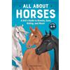 Callisto Kids All About Horses: A Kid's Guide to Breeds, Care, Riding, and More!