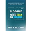 Lighthouse Media & Publications Inc Blogging Blueprint from Idea to Income: How to Start a Profitable Blog and Generate Passive Income with Ease, Even If You're Not Tech-Savvy