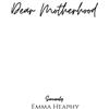 Emma Heaphy Dear Motherhood: A collection of real, raw and romantic poetry and prose about the big little love story that is early motherhood.: 1