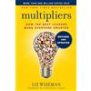 HarperCollins Multipliers, Revised and Updated: How the Best Leaders Make Everyone Smart