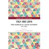Routledge Italy and Libya: From Colonialism to a Special Relationship (1911-2021)