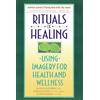 BANTAM DELL Rituals of Healing: Using Imagery for Health and Wellness