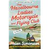 Dial Press Trade Paperback The Hazelbourne Ladies Motorcycle and Flying Club: A Novel