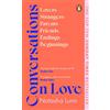 VIKING Conversations on Love : with Philippa Perry, Dolly Alderton, Roxane Gay, Stephen Grosz, Esther Perel, and many more: The Sunday Times bestseller ... Dolly Alderton, Alain de Botton and more