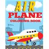 Blue Wave Press Airplane Coloring Book: Big Coloring Book for Toddlers and Kids Who Love Airplanes