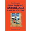CreateSpace Independent Publishing Platf Breve Storia dell'Astrologia: in Italia dal 1970 a Oggi