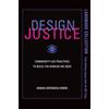MIT Press Design Justice: Community-Led Practices to Build the Worlds We Need