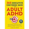 Seagrove Bay Publishing 365 Executive Functioning Hacks for Adult ADHD: Simple Strategies to Supercharge Productivity, Improve Time Management and Boost Focus, Making Life Less Stressful - One Day at a Time