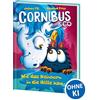 Loewe Verlag GmbH Cornibus & Co. (Band 4) - Wie das Keinhorn in die Hölle kam: Die Abenteuer von Cornibus gehen höllisch lustig weiter - Für Kinder ab 10 Jahren - Wow! Das will ich lesen!