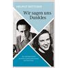 Pantheon Wir sagen uns Dunkles: Die Geschichte der ungewöhnlichen Liebe zwischen Ingeborg Bachmann und Paul Celan