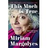 Hodder And Stoughton Ltd. This Much is True: 'There's never been a memoir so packed with eye-popping, hilarious and candid stories' DAILY MAIL