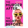 HQ Digital The Murder After the Night Before: From the author of How to Kill Men and Get Away With It, don't miss this slick and utterly gripping comic crime thriller for 2025!
