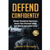 Best Seller Publishing, LLC Defend Confidently: Elevate Situational Awareness, Secure Your Personal Safety, and Master Concealed Carry