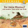 Carlsen Verlag GmbH LESEMAUS 178: Der kleine Maulwurf und andere Tiere unter der Erde: Erstes Wissen über heimische Tiere | für Kinder ab 3