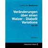 READ BOOKS Ludwig Van Beethoven - Veränderungen über einen Walzer - Diabelli Variations - Op. 120 - A Full Score: With a Biography by Joseph Otten