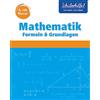Naumann & Göbel Verlagsgesellschaft mbH Mathematik Formeln & Grundlagen 5.-10. Klasse: Schülerhilfe
