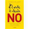 Obelisco El arte de decir NO / The Art of Saying NO: Un Programa De Ejercivios Para Aprender a Dicir No De Forma Conviente / an Exercise Program to Learn How to Say Not in a Convincing Way