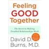 Harmony/Rodale/Convergent Feeling Good Together: The Secret to Making Troubled Relationships Work