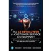 Pearson The AI Revolution in Customer Service and Support: A Practical Guide to Impactful Deployment of AI to Best Serve Your Customers