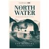 SCRIBNER The North Water: Now a major BBC TV series starring Colin Farrell, Jack O'Connell and Stephen Graham