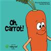 CREATESPACE Oh, Carrot!