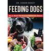 Farrow Road Publishing Feeding Dogs: The Science Behind The Dry Versus Raw Debate