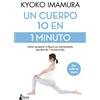 Kitsune Books Un cuerpo 10 en 1 minuto / A Perfect Body in just 1 minute: Como Recuperar Tu Figura Con Estiramientos Sencillos De 1 Minuto Al Dia