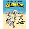 William Morrow The Cartoon Guide to Algebra