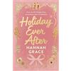 Piatkus Holiday Ever After: A brand new small-town romance from the author of the bestselling sensation, Icebreaker: Hallmark meets Gilmore Girls in this ... from the bestselling author of Icebreaker