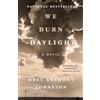 Random House Books for Young Readers We Burn Daylight: A Novel