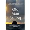Kindle Direct Publishing Old Man Sailing: Some dreams take a lifetime