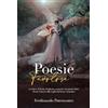 ATS Giacomo Catalani Editore Poesie Favolose. La fata e il poeta. Il silenzio sussurra e la parola vibra. Storia d'amore allo soglia del bosco incantato
