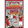 Toby Everett The definitive Manchester United trivia book: Over 1,000 fascinating trivia questions, fun facts, stories and stats to test and expand your knowledge of the Red Devils