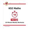 Coordination Group Publications Ltd (CGP KS2 Year 6 Maths 10-Minute Weekly Workouts
