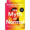 Penguin Publishing Group The Myth of Normal (EXP): Trauma, Illness, and Healing in a Toxic Culture