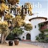 Rizzoli The Spanish Style House: From Enchanted Andalusia to the California Dream