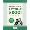 ReadHowYouWant Eat That Frog!, Fourth Edition: 21 Great Ways to Stop Procrastinating and Get More Done in Less Time (Large Print Format)