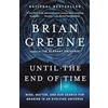 Vintage Until the End of Time: Mind, Matter, and Our Search for Meaning in an Evolving Universe