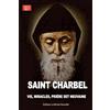 BONNE NOUVELLE Saint Charbel. Vie, miracles, prières et neuvaine