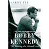 Random House Books for Young Readers Bobby Kennedy: The Making of a Liberal Icon