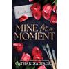 Bloom Books Mine for a Moment: A Billionaire Romance with the Brother's Best Friend from the Author of the Windsors Series