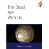 Rudolf Steiner Press Dead Are With Us