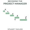 Influential PMO Becoming The Project Manager: Lessons from the Early Years of a Project Manager