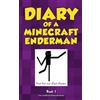 Pixel Kid Publishing Diary of a Minecraft Enderman Book 1: Endermen Rule!: Volume 1