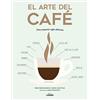 Lunwerg Editores El arte del café: Cómo preparar cafés deliciosos